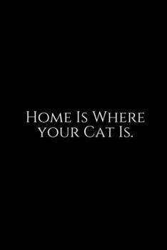 Paperback Home Is Where: Cute cats Lined pages, Extra large (6 x 9) inches, 100 pages, White paper (Cute cats notebook). Pretty Crazy Cats & Ki Book