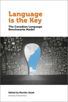Paperback Language Is the Key: The Canadian Language Benchmarks Model Book