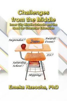 Paperback Challenges from the Middle: Inner City Middle Schools and the Need for Character Education Book