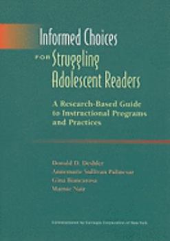 Paperback Informed Choices for Struggling Adolescent Readers: A Research-Based Guide to Instructional Programs and Practices Book