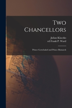 Paperback Two Chancellors: Prince Gortchakof and Prince Bismarck Book