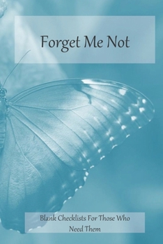 Paperback Forget Me Not: Blank checklists for those who need them Book