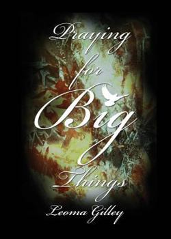 Paperback Praying for Big Things: The Issues in Our World Book