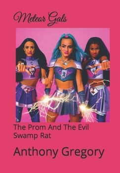 Paperback Meteor Gals: The Prom And The Evil Swamp Rat Book