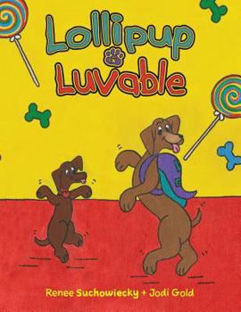 Paperback Lollipup & Luvable: A doggy dynamo duo helps others by doing good-deeds Book