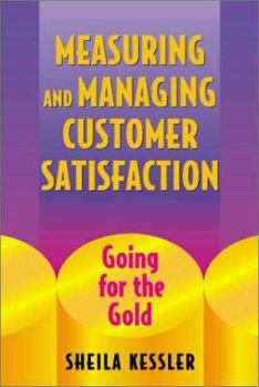 Hardcover Measuring and Managing Customer Satisfaction: Going for the Gold Book