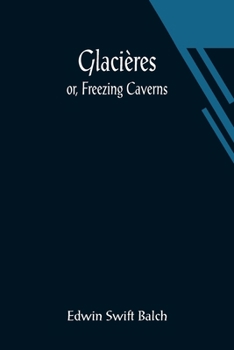 Paperback Glacières; or, Freezing Caverns Book