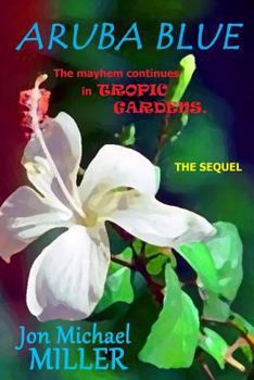 Paperback Aruba Blue: The mayhem continues in Tropic Gardens The Sequel Book