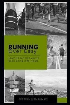 Paperback Running Over Easy: Learn to Run Like You've Been Doing It for Years. Book