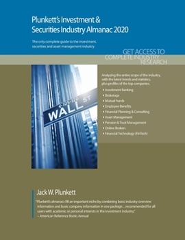 Paperback Plunkett's Investment & Securities Industry Almanac 2020: Investment & Securities Industry Market Research, Statistics, Trends and Leading Companies Book