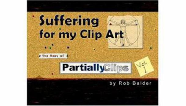 Hardcover Suffering for My Clip Art: The Best of Partially Clips Book