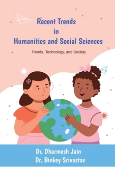 Paperback Recent Trends in Humanities and Social Sciences: Trends, Technology, and Society Book