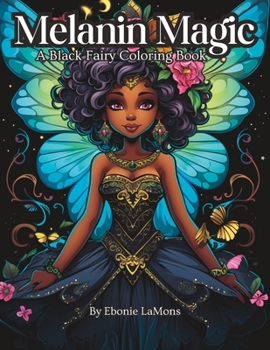Paperback Melanin Magic: A Black Fairy Coloring Book