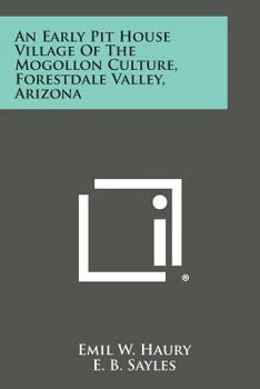 Paperback An Early Pit House Village of the Mogollon Culture, Forestdale Valley, Arizona Book