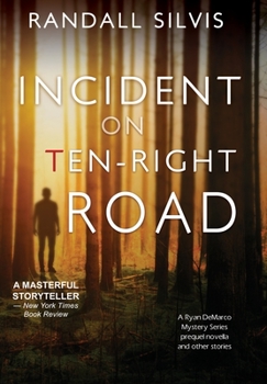Hardcover Incident on Ten-Right Road: A Ryan DeMarco Mystery Series Prequel Novella - And Other Stories Book