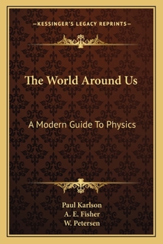 Paperback The World Around Us: A Modern Guide To Physics Book