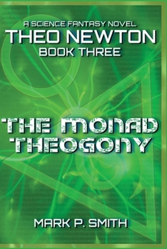 Theo Newton The Monad Theogony (Theo Newton Trilogy)