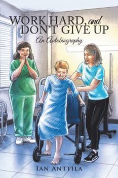 Paperback Work Hard, and Don'T Give Up: An Autobiography Book