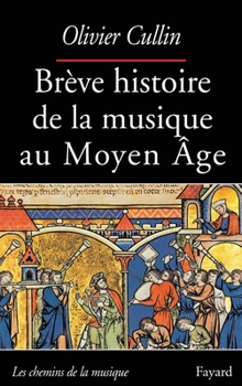Paperback Brève histoire de la musique au Moyen Âge [French] Book