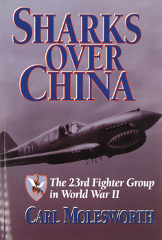Paperback Sharks Over China: The 23rd Fighter Group in World War II Book