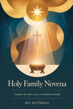 The Holy Family Novena: A Prayer for Unity, Peace, and Family Strength