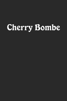 Paperback Cherry Bombe: Lined Journal, Diary Or Notebook For Cherry Bombe Lovers. 6 in x 9 in Cover. Book