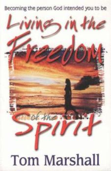 Paperback Living in the Freedom of the Spirit: Becoming the Person God Intended You to Be Book