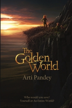Paperback The Golden World: Who would you save? Yourself or an Entire World? [Large Print] Book
