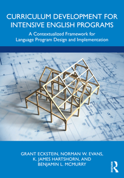 Paperback Curriculum Development for Intensive English Programs: A Contextualized Framework for Language Program Design and Implementation Book