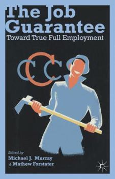 Paperback The Job Guarantee: Toward True Full Employment Book