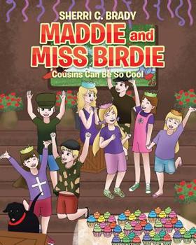 Paperback Maddie and Miss Birdie: Cousins Can Be So Cool Book