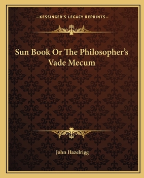 Paperback Sun Book Or The Philosopher's Vade Mecum Book