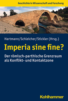 Paperback Imperia Sine Fine?: Der Romisch-Parthische Grenzraum ALS Konflikt- Und Kontaktzone [German] Book