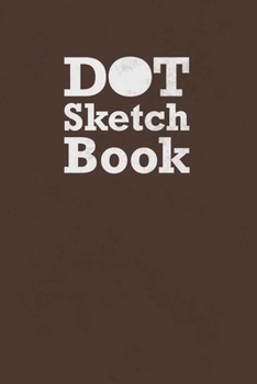 Paperback Dot Sketch Book: Blank Dotted Notebook Journal Diary for Sketching, Graphic Design, and Art Book