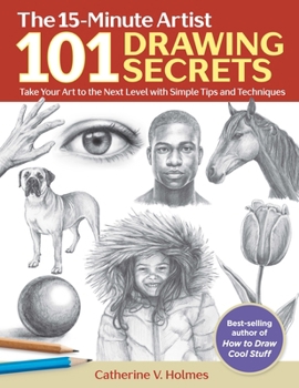 Paperback 101 Drawing Secrets: Take Your Art to the Next Level with Simple Tips and Techniques Book