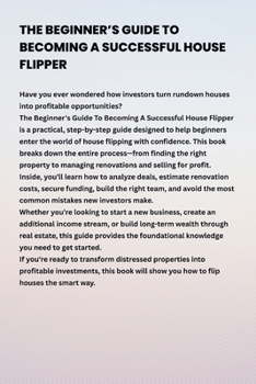 Paperback The Beginner's Guide To Becoming A Successful House Flipper Book