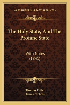 Paperback The Holy State, And The Profane State: With Notes (1841) Book