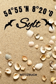 Sylt Notizbuch: Notizheft Tagebuch - Nordseeküste Sylt Strand Meer Urlaubsinsel - 110 Seiten A5 Format (German Edition)