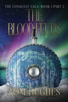 Paperback The Blood Feuds - Part 2: The Conquest Saga - Book 1 Book