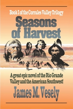 Seasons of Harvest: A Novel of the Rio Grande Valley