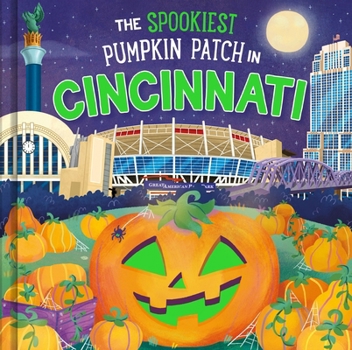 The Spookiest Pumpkin Patch in Cincinnati: A Halloween Adventure Through the Queen City for Kids Ages 3-7