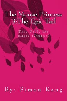 Paperback The Mouse Princess 3: The Epic Tail: This Fall, the magic returns! Book