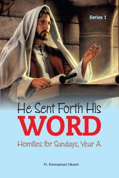 Paperback He Sent Forth His Word (Series 1): Homilies for Sundays, Year A Book