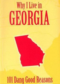 Hardcover Why I Live in Georgia: 101 Dang Good Reasons Book