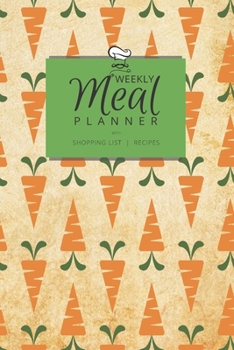 Weekly Meal Planner with Shopping List and Recipes: Organizer for 40 Weeks | Mosaic Collection – Carrots | 6” x 9”, 122 Pages