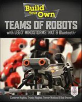 Paperback Build Your Own Teams of Robots with Lego(r) Mindstorms(r) Nxt and Bluetooth(r) Book