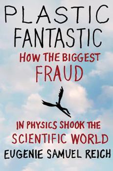 Paperback Plastic Fantastic: How the Biggest Fraud in Physics Shook the Scientific World Book