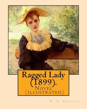 Paperback Ragged Lady (1899). By: W .D. Howells, illustrated By: A. I. Keller: Novel (illustrated) By: Arthur Ignatius Keller (1866 - 1924) Book
