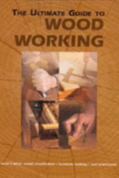 Hardcover The Ultimate Guide to Woodworking Book