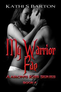 Paperback My Warrior Fae: Aaron's Kiss Series Book